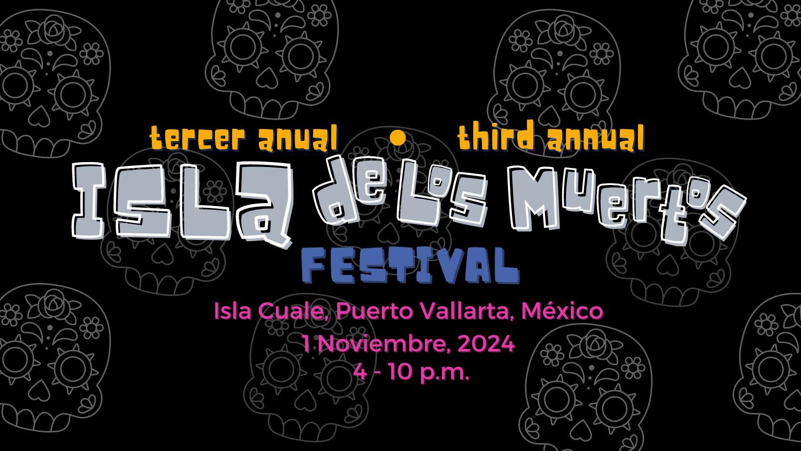 3er Annual Isla de Los Muertos Festival 