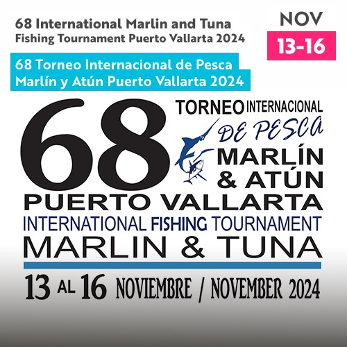 68 Torneo Internacional de Pesca de Marlin y Atún Puerto Vallarta 2024