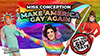 Miss Conception – Make America Gay Again
