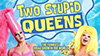 Two Stupid Queens – Castrata & Kiki Ball-Change