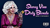 Sherry Vine – Dirty Blonde