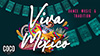 Viva México – Dance, Music and Tradition