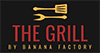 The Grill by Banana Factory