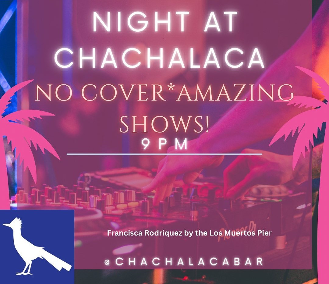Chachalaca Drags Show