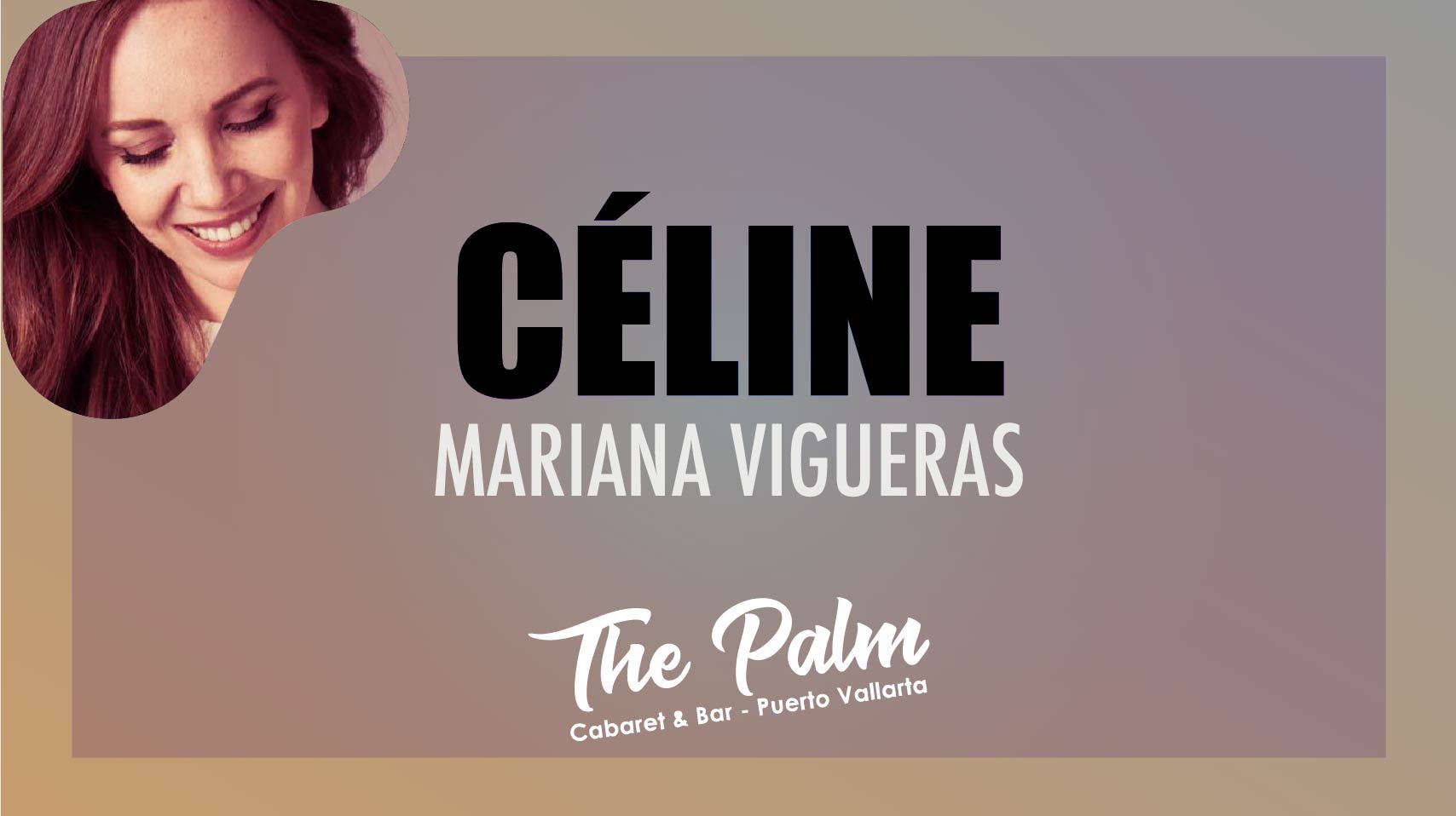 Céline – Starring Mariana Vigueras
